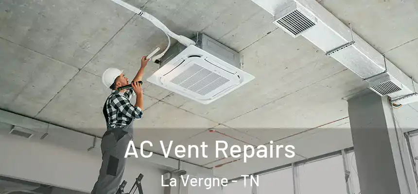  AC Vent Repairs La Vergne - TN