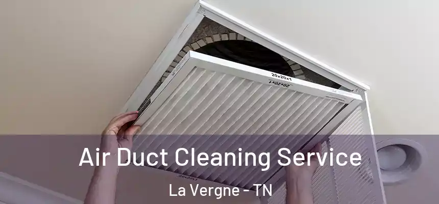 Air Duct Cleaning Service La Vergne - TN