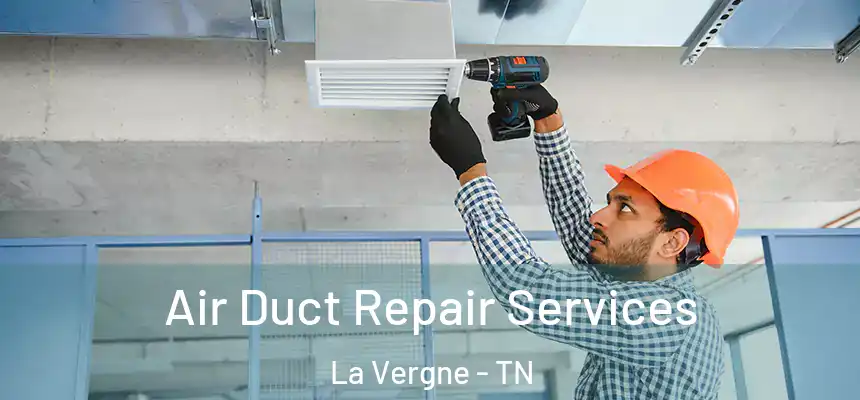  Air Duct Repair Services La Vergne - TN