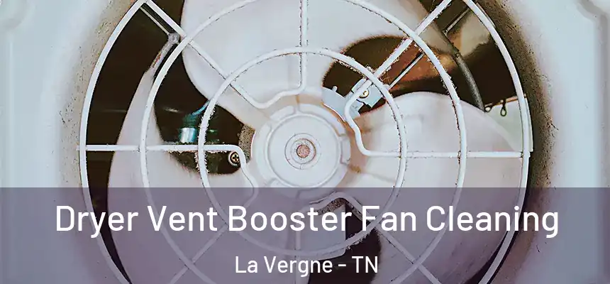  Dryer Vent Booster Fan Cleaning La Vergne - TN