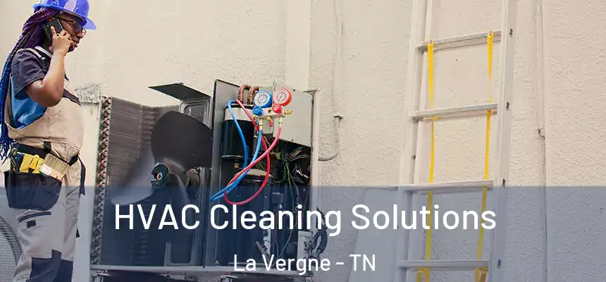  HVAC Cleaning Solutions La Vergne - TN