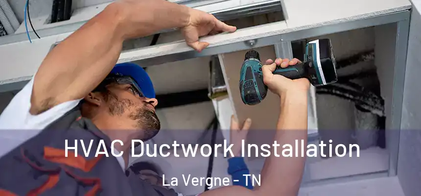 HVAC Ductwork Installation La Vergne - TN
