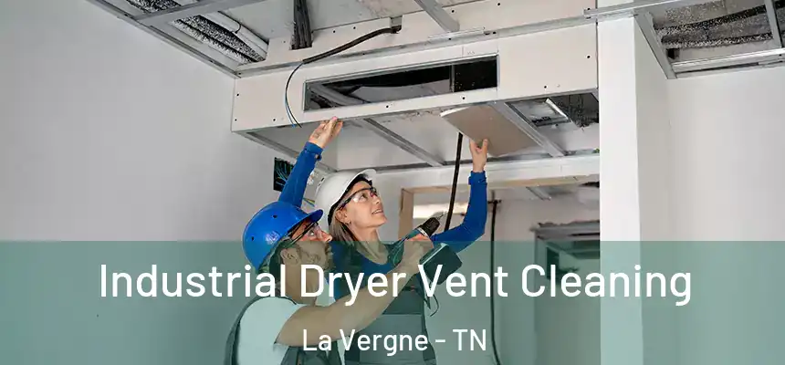 Industrial Dryer Vent Cleaning La Vergne - TN