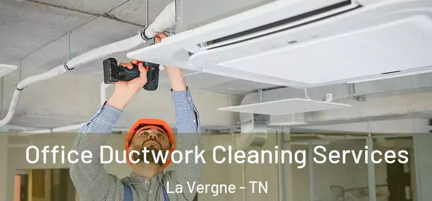 Office Ductwork Cleaning Services La Vergne - TN