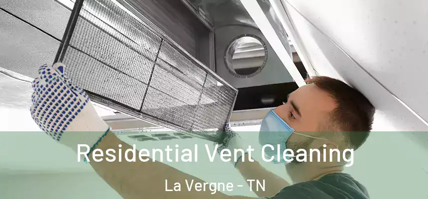  Residential Vent Cleaning La Vergne - TN