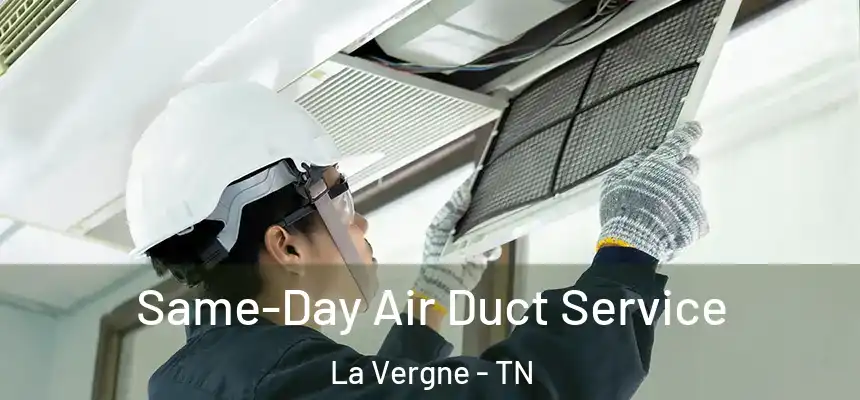 Same-Day Air Duct Service La Vergne - TN