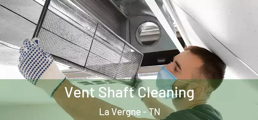  Vent Shaft Cleaning La Vergne - TN